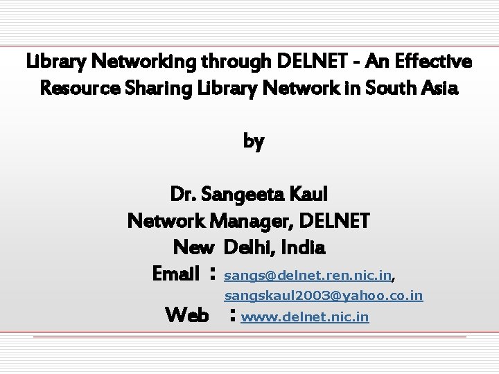 Library Networking through DELNET - An Effective Resource Sharing Library Network in South Asia