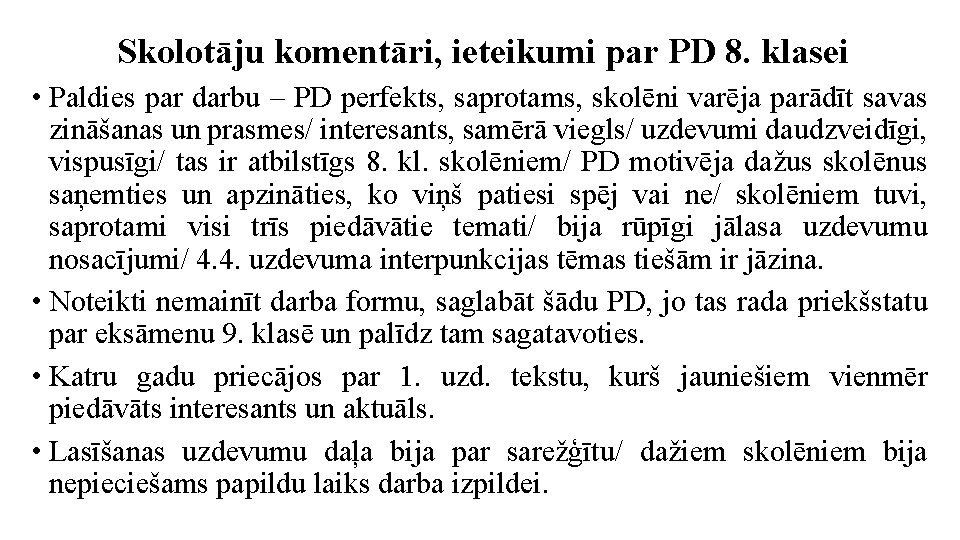 Skolotāju komentāri, ieteikumi par PD 8. klasei • Paldies par darbu – PD perfekts, Skolotāju komentāri, ieteikumi par PD 8. klasei • Paldies par darbu – PD perfekts,