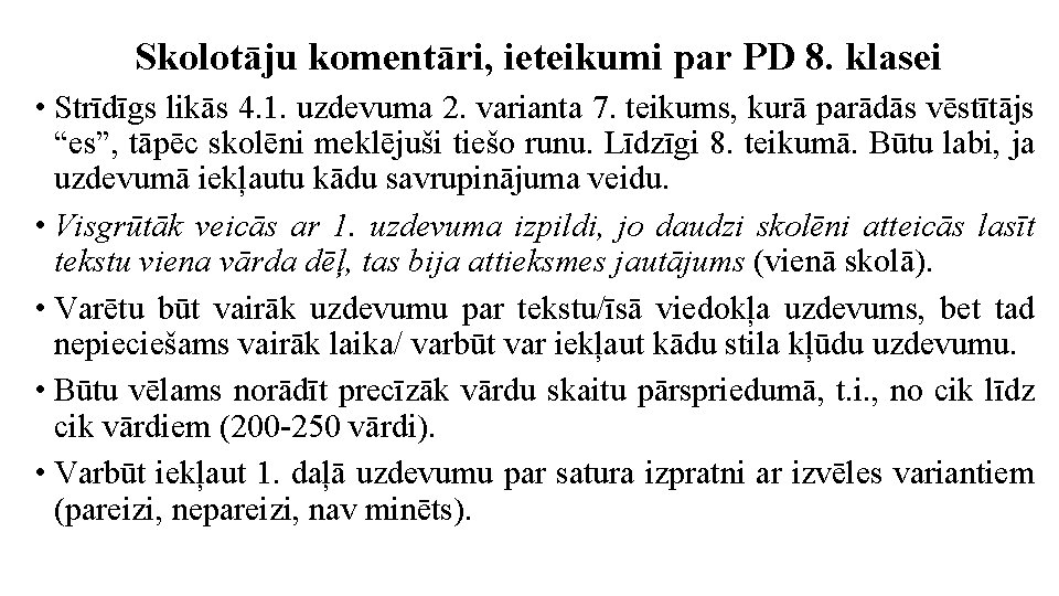 Skolotāju komentāri, ieteikumi par PD 8. klasei • Strīdīgs likās 4. 1. uzdevuma 2. Skolotāju komentāri, ieteikumi par PD 8. klasei • Strīdīgs likās 4. 1. uzdevuma 2.