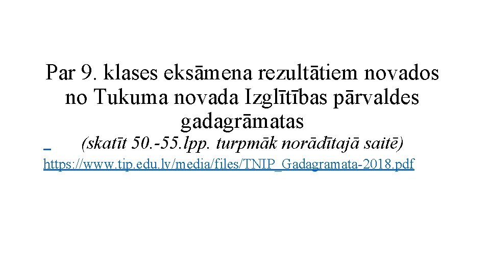 Par 9. klases eksāmena rezultātiem novados no Tukuma novada Izglītības pārvaldes gadagrāmatas (skatīt 50. Par 9. klases eksāmena rezultātiem novados no Tukuma novada Izglītības pārvaldes gadagrāmatas (skatīt 50.