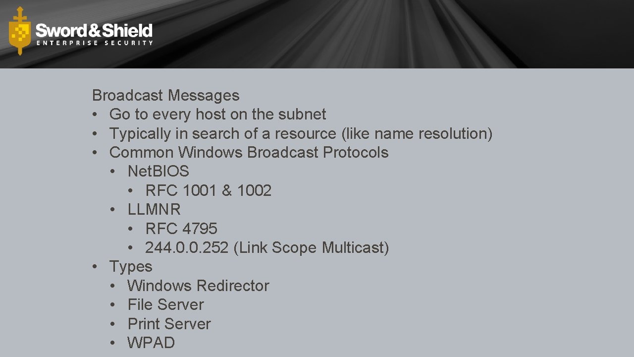 Broadcast Messages • Go to every host on the subnet • Typically in search