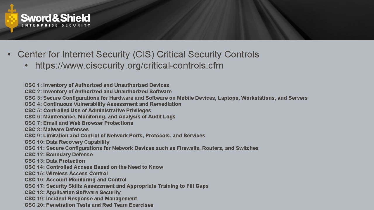  • Center for Internet Security (CIS) Critical Security Controls • https: //www. cisecurity.