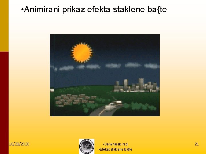  • Animirani prikaz efekta staklene ba{te 10/28/2020 • Seminarski rad • Efekat staklene