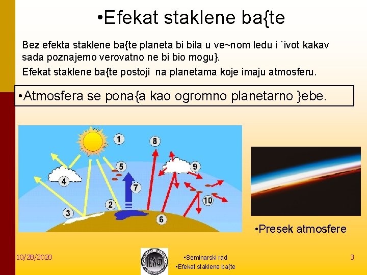  • Efekat staklene ba{te Bez efekta staklene ba{te planeta bi bila u ve~nom