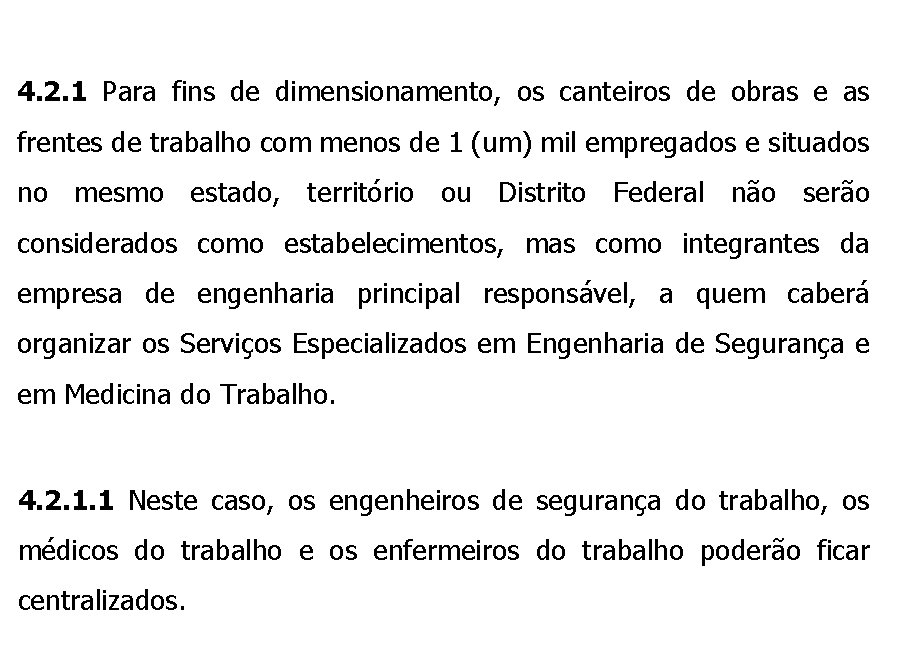 4. 2. 1 Para fins de dimensionamento, os canteiros de obras e as frentes