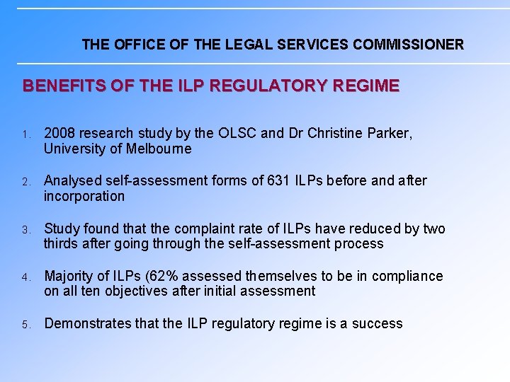 THE OFFICE OF THE LEGAL SERVICES COMMISSIONER BENEFITS OF THE ILP REGULATORY REGIME 1.