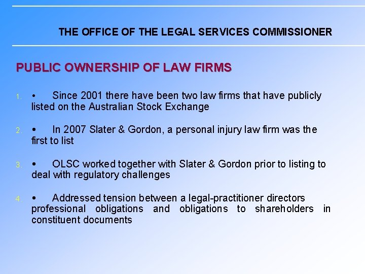 THE OFFICE OF THE LEGAL SERVICES COMMISSIONER PUBLIC OWNERSHIP OF LAW FIRMS Since 2001