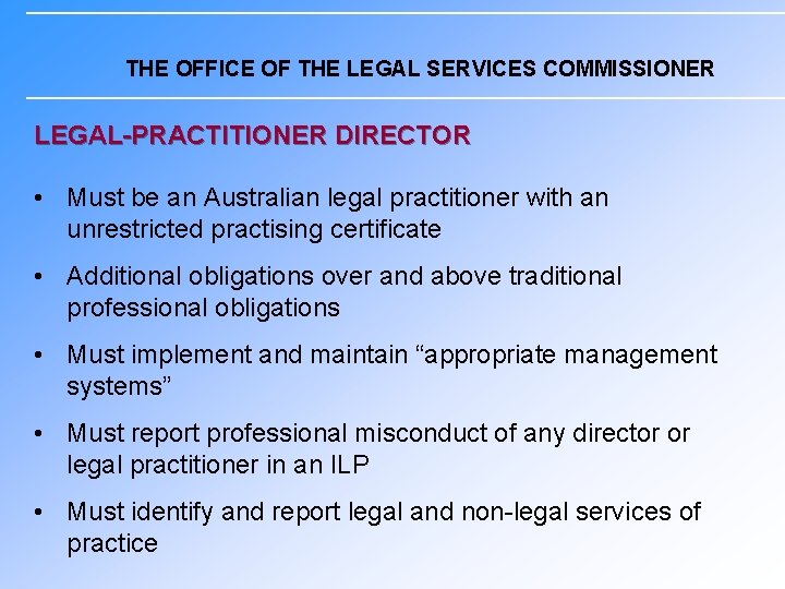 THE OFFICE OF THE LEGAL SERVICES COMMISSIONER LEGAL-PRACTITIONER DIRECTOR • Must be an Australian