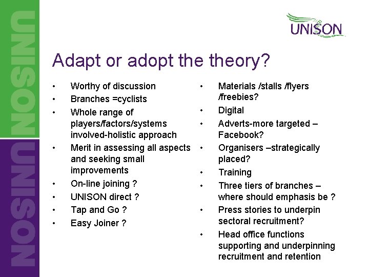 Adapt or adopt theory? • • Worthy of discussion Branches =cyclists Whole range of