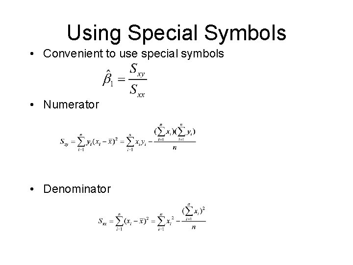 Using Special Symbols • Convenient to use special symbols • Numerator • Denominator 