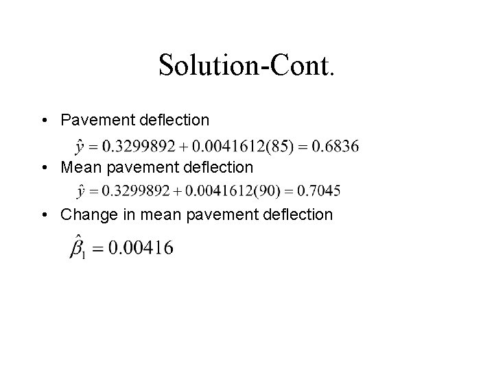 Solution-Cont. • Pavement deflection • Mean pavement deflection • Change in mean pavement deflection