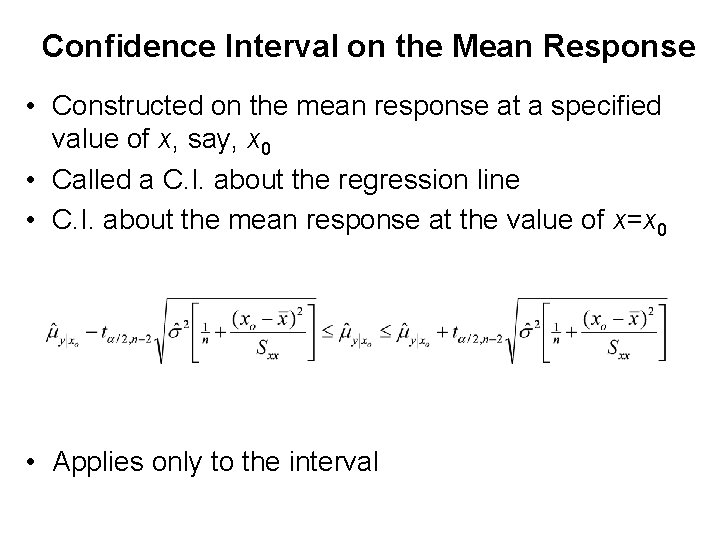 Confidence Interval on the Mean Response • Constructed on the mean response at a