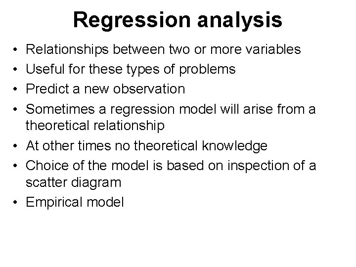 Regression analysis • • Relationships between two or more variables Useful for these types