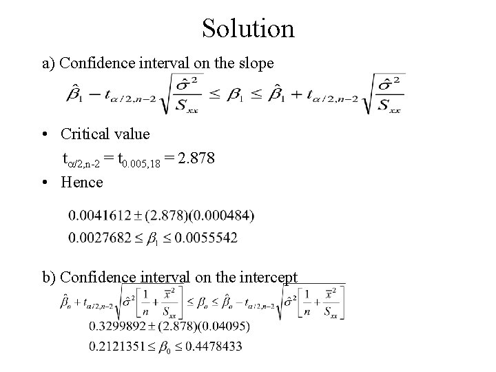 Solution a) Confidence interval on the slope • Critical value t /2, n-2 =