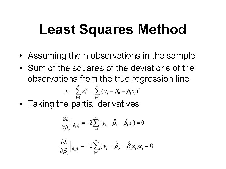 Least Squares Method • Assuming the n observations in the sample • Sum of