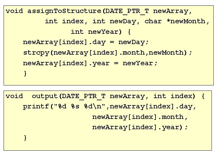 void assign. To. Structure(DATE_PTR_T new. Array, int index, int new. Day, char *new. Month,