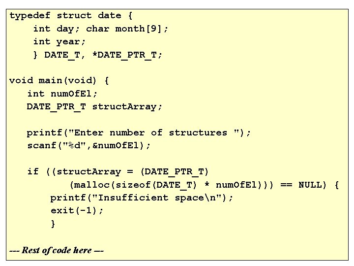 typedef struct date { int day; char month[9]; int year; } DATE_T, *DATE_PTR_T; void