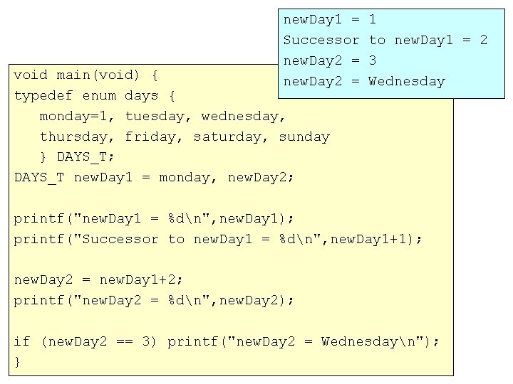 new. Day 1 = Successor new. Day 2 = void main(void) { typedef enum