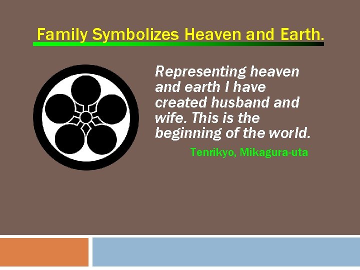 Family Symbolizes Heaven and Earth. Representing heaven and earth I have created husband wife.