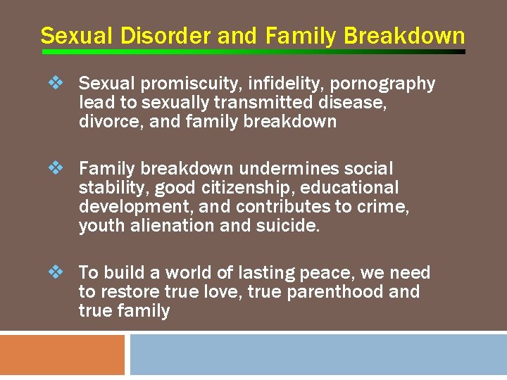 Sexual Disorder and Family Breakdown v Sexual promiscuity, infidelity, pornography lead to sexually transmitted