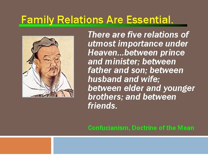 Family Relations Are Essential. There are five relations of utmost importance under Heaven…between prince
