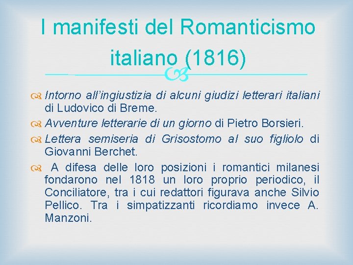 I manifesti del Romanticismo italiano (1816) Intorno all’ingiustizia di alcuni giudizi letterari italiani di