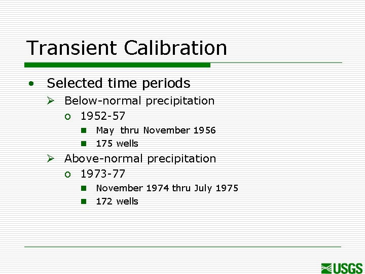 Transient Calibration • Selected time periods Ø Below-normal precipitation o 1952 -57 n May