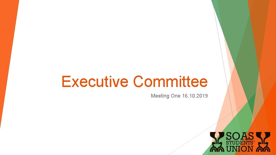 Executive Committee Meeting One 16. 10. 2019 