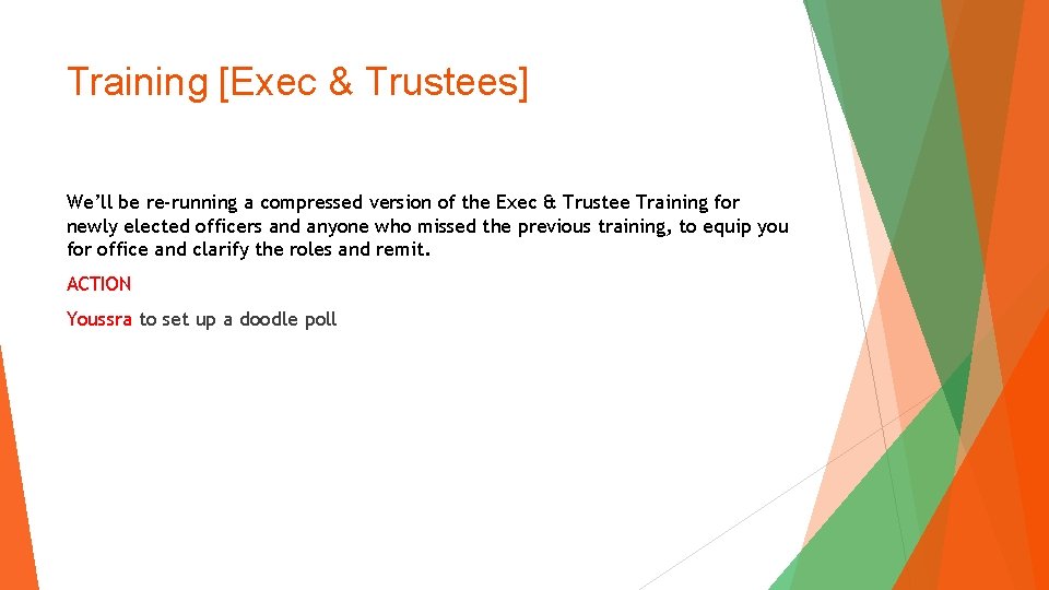 Training [Exec & Trustees] We’ll be re-running a compressed version of the Exec &