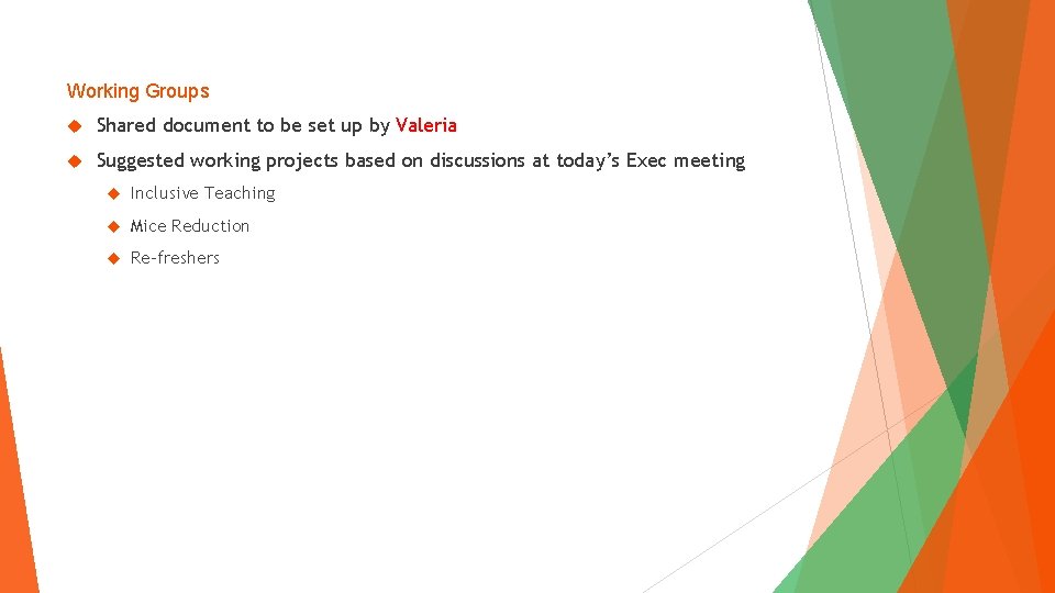 Working Groups Shared document to be set up by Valeria Suggested working projects based