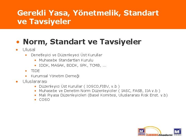 Gerekli Yasa, Yönetmelik, Standart ve Tavsiyeler • Norm, Standart ve Tavsiyeler • Ulusal •