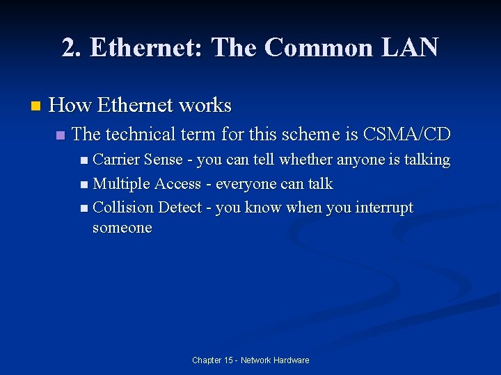 2. Ethernet: The Common LAN n How Ethernet works n The technical term for