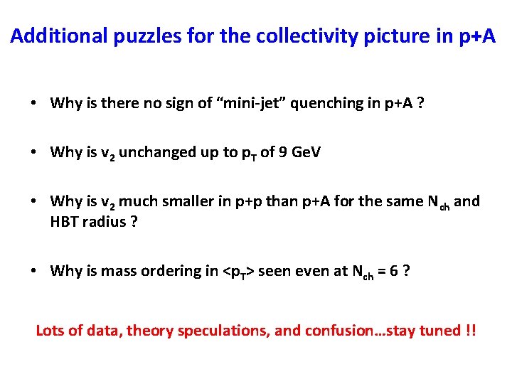 Additional puzzles for the collectivity picture in p+A • Why is there no sign Additional puzzles for the collectivity picture in p+A • Why is there no sign