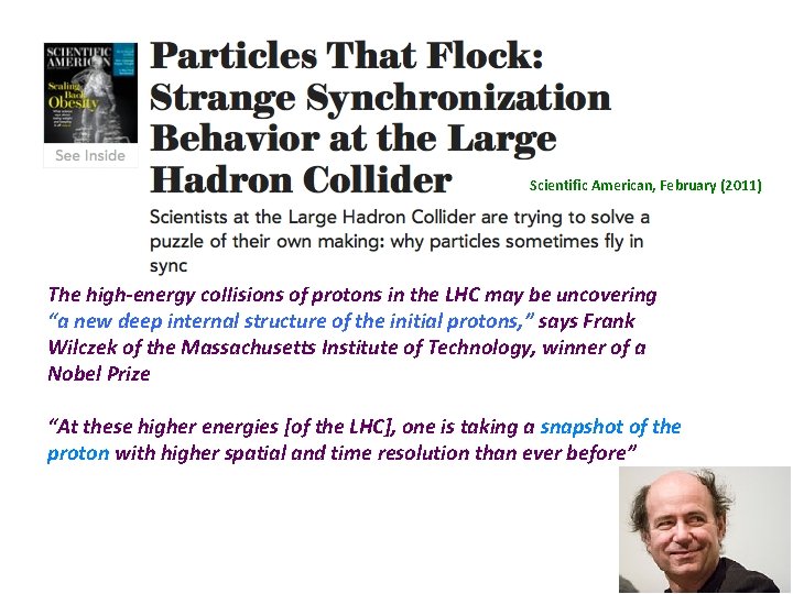Scientific American, February (2011) The high-energy collisions of protons in the LHC may be Scientific American, February (2011) The high-energy collisions of protons in the LHC may be