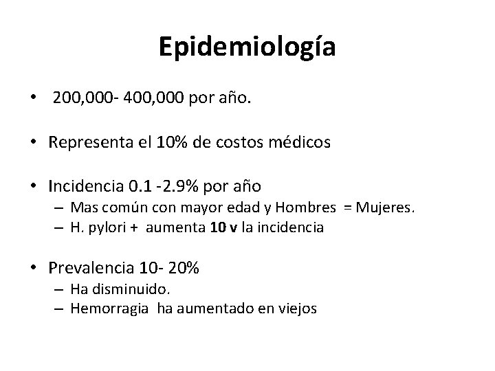 Epidemiología • 200, 000 - 400, 000 por año. • Representa el 10% de