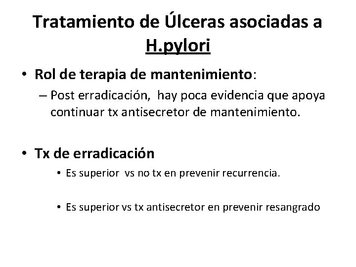 Tratamiento de Úlceras asociadas a H. pylori • Rol de terapia de mantenimiento: –