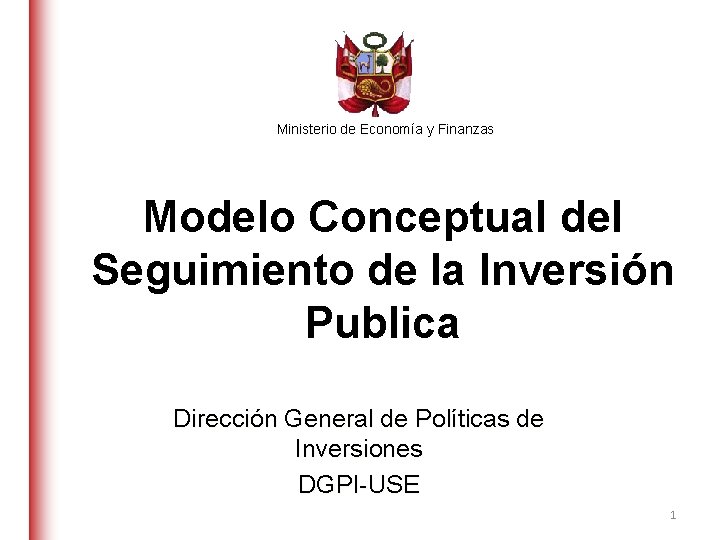 Ministerio de Economía y Finanzas Modelo Conceptual del Seguimiento de la Inversión Publica Dirección