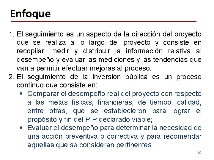 Enfoque 1. El seguimiento es un aspecto de la dirección del proyecto que se