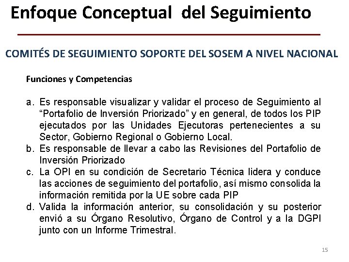 Enfoque Conceptual del Seguimiento COMITÉS DE SEGUIMIENTO SOPORTE DEL SOSEM A NIVEL NACIONAL Funciones