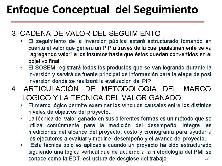 Enfoque Conceptual del Seguimiento 3. CADENA DE VALOR DEL SEGUIMIENTO § § El seguimiento