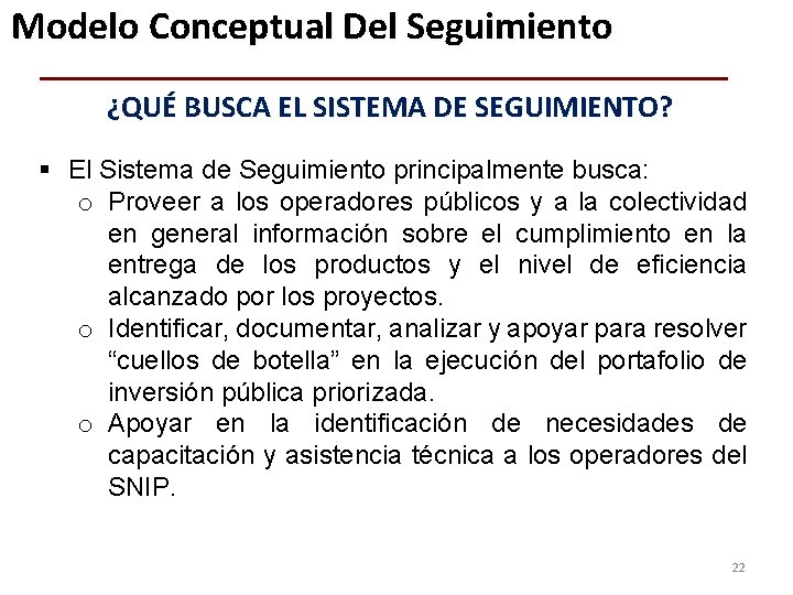 Modelo Conceptual Del Seguimiento ¿QUÉ BUSCA EL SISTEMA DE SEGUIMIENTO? § El Sistema de