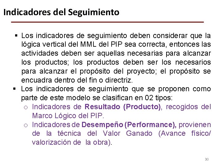 Indicadores del Seguimiento § Los indicadores de seguimiento deben considerar que la lógica vertical