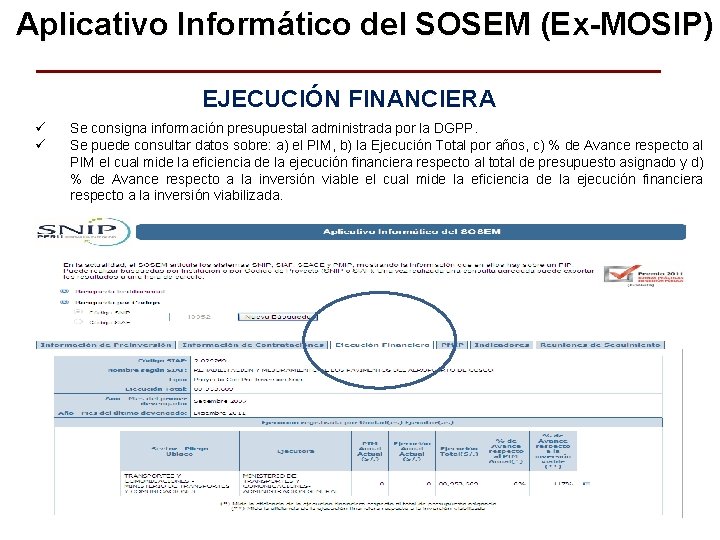 Aplicativo Informático del SOSEM (Ex-MOSIP) EJECUCIÓN FINANCIERA ü ü Se consigna información presupuestal administrada