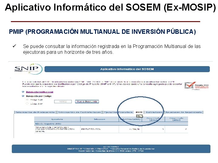 Aplicativo Informático del SOSEM (Ex-MOSIP) PMIP (PROGRAMACIÓN MULTIANUAL DE INVERSIÓN PÚBLICA) ü Se puede