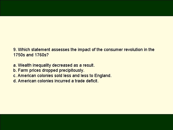 9. Which statement assesses the impact of the consumer revolution in the 1750 s
