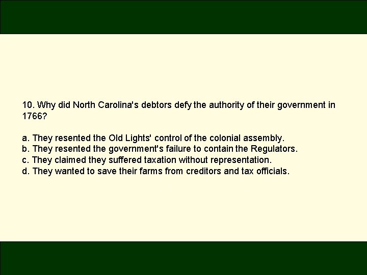 10. Why did North Carolina's debtors defy the authority of their government in 1766?