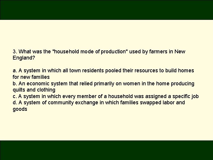 3. What was the "household mode of production" used by farmers in New England?