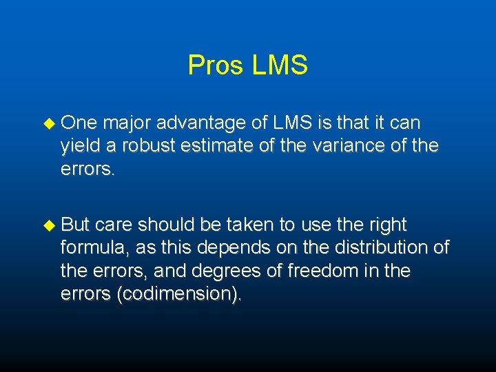 Pros LMS u One major advantage of LMS is that it can yield a