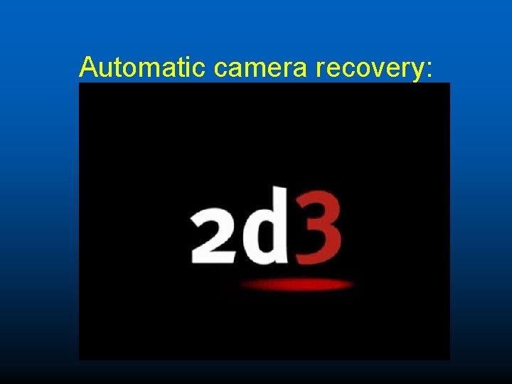 Automatic camera recovery: 