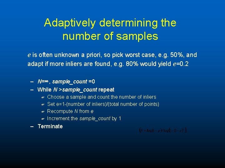 Adaptively determining the number of samples e is often unknown a priori, so pick